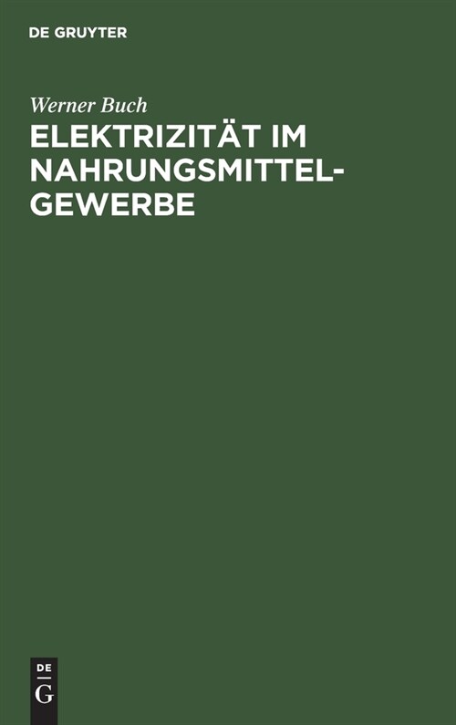 Elektrizit? im Nahrungsmittel-Gewerbe (Hardcover, Reprint 2019)