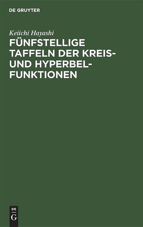 F?fstellige Taffeln der Kreis- und Hyperbelfunktionen (Hardcover, Verb. Neudr. Re)