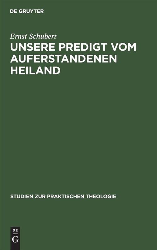 Unsere Predigt Vom Auferstandenen Heiland: Streiflichter Und Richtlinien (Hardcover, Reprint 2019)