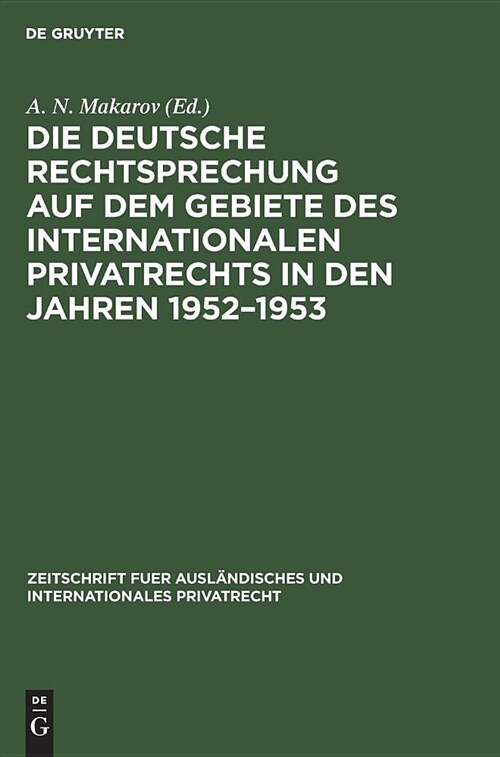 Die Deutsche Rechtsprechung Auf Dem Gebiete Des Internationalen Privatrechts in Den Jahren 1952-1953 (Hardcover, Reprint 2018)