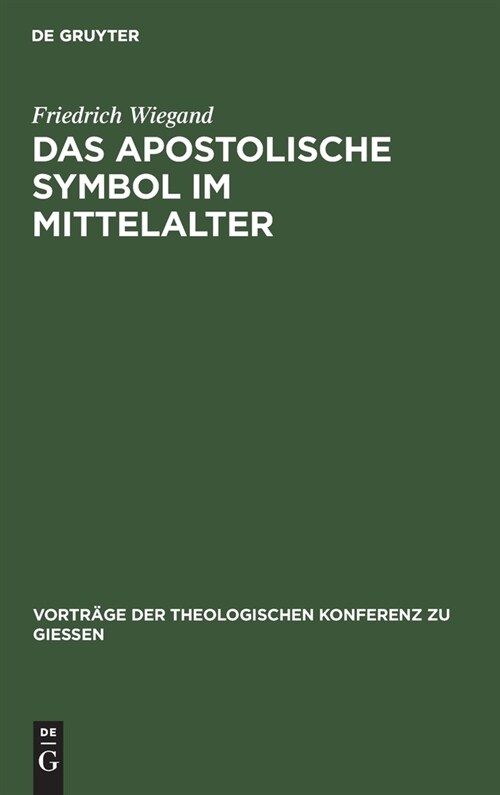 Das Apostolische Symbol Im Mittelalter: Eine Skizze (Hardcover, Reprint 2019)