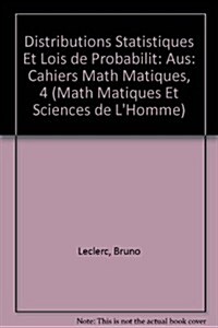 Cahiers math?atiques, IV, Distributions statistiques et lois de probabilit? (Hardcover, Reprint 2017)