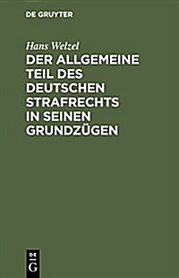 Der Allgemeine Teil des deutschen Strafrechts in seinen Grundz?en (Hardcover, Reprint 2014)