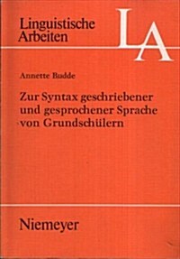 Zur Syntax Geschriebener Und Gesprochener Sprache Von Grundsch?ern (Hardcover, Reprint 2017)