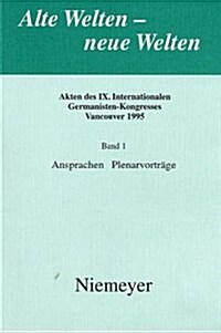 Plenarvortr GE: Aus: Alte Welten - Neue Welten: Akten Des IX. Kongresses Der Internationalen Vereinigung F R Germanische Sprach- Und L (Hardcover)