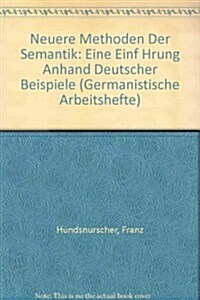 Neuere Methoden Der Semantik: Eine Einf Hrung Anhand Deutscher Beispiele (Hardcover)