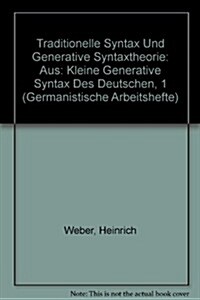 Kleine Generative Syntax Des Deutschen: I. Traditionelle Syntax Und Generative Syntaxtheorie (Hardcover, Reprint 2014)