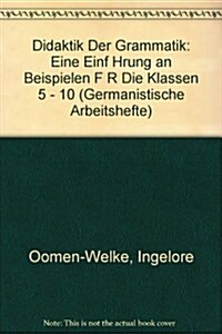 Didaktik Der Grammatik: Eine Einf Hrung an Beispielen F R Die Klassen 5 - 10 (Hardcover)