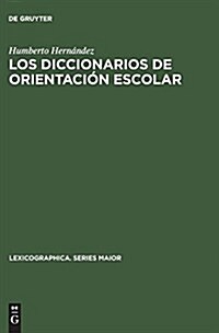 Los diccionarios de orientaci? escolar (Hardcover, Reprint 2014)