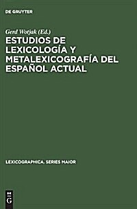 Estudios de Lexicolog? Y Metalexicograf? del Espa?l Actual (Hardcover, Reprint 2014)