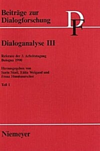 Dialoganalyse III, Teil 1: Referate Der 3. Arbeitstagung, Bologna 1990 (Hardcover, Reprint 2017)