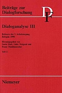 Dialoganalyse III, Teil 2: Referate Der 3. Arbeitstagung, Bologna 1990 (Hardcover, Reprint 2017)