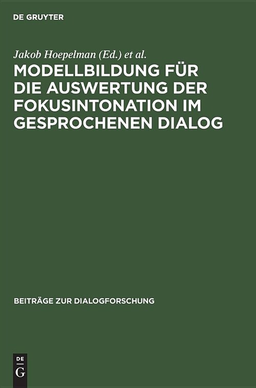 Modellbildung F? Die Auswertung Der Fokusintonation Im Gesprochenen Dialog (Hardcover, Reprint 2018)
