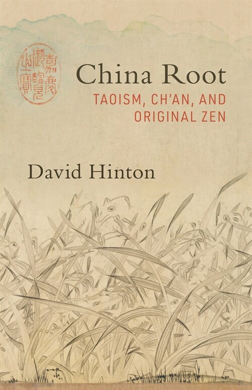 China Root: Taoism, Chan, and Original Zen (Paperback)