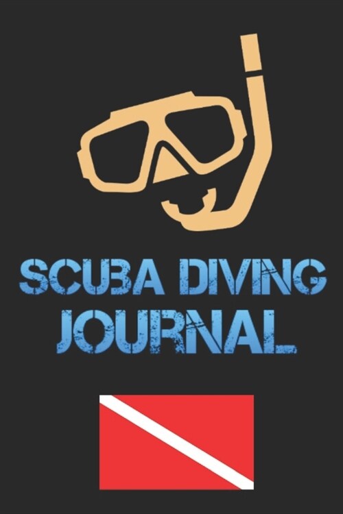 Scuba Diving Journal: Diver My Diving Log Book for Scuba Diving 110 Pages To Log Your Dives For Amateurs to Professionals (Paperback)