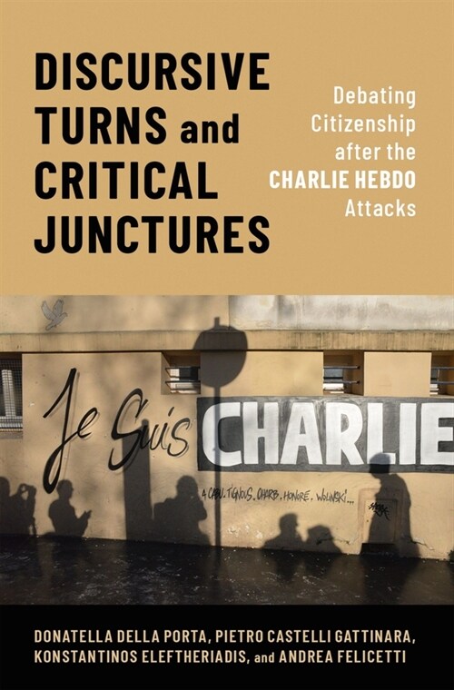 Discursive Turns and Critical Junctures: Debating Citizenship After the Charlie Hebdo Attacks (Hardcover)