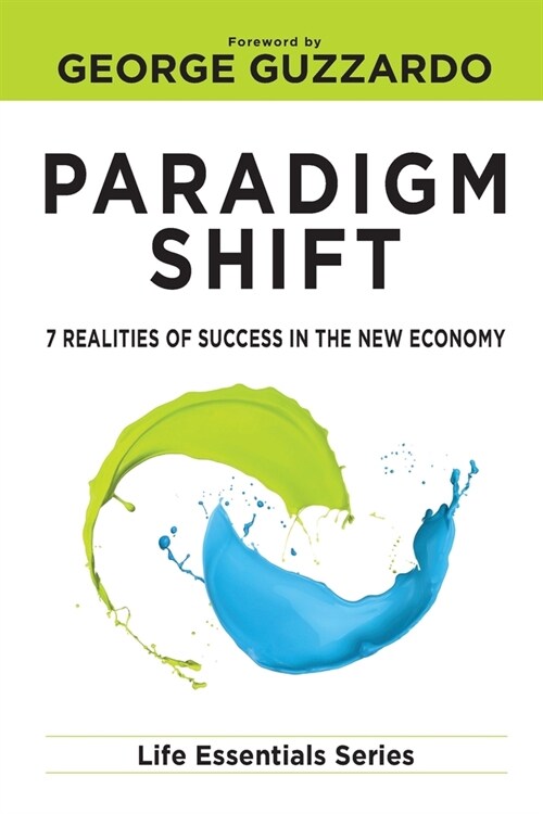 Paradigm Shift: 7 Realities of Success in the New Economy (Paperback)