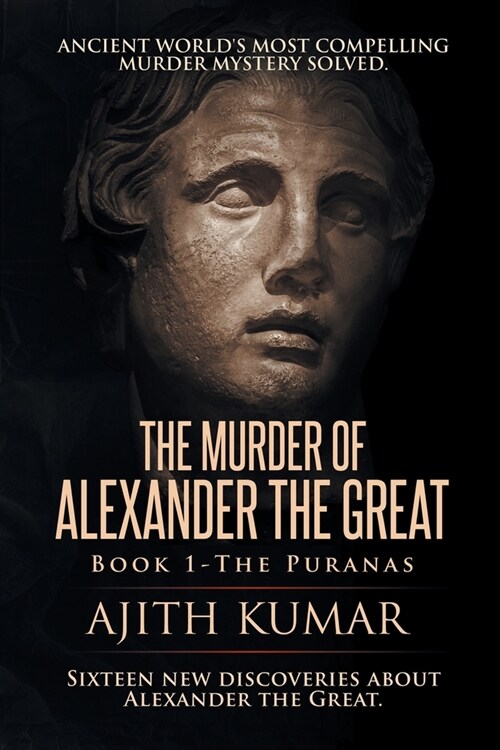 The Murder of Alexander the Great: Book 1 - The Puranas (Paperback, 2019)