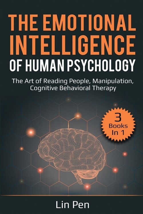The Emotional Intelligence of Human Psychology: 3 Books in 1: The Art of Reading People, Manipulation, Cognitive Behavioral Therapy (Paperback)