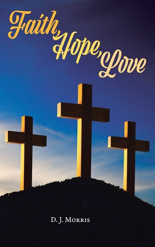 Faith, Hope, Love (Hardcover)