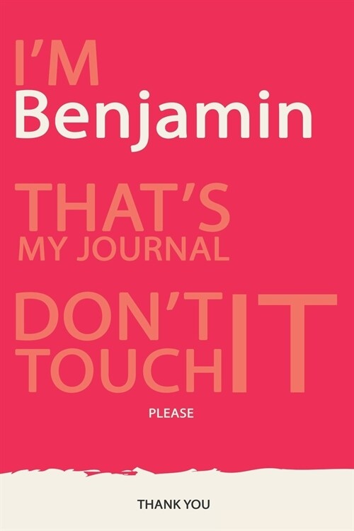 Benjamin: DONT TOUCH MY NOTEBOOK PLEASE Unique customized Gift for Benjamin - Journal for Boys / men with beautiful colors Viol (Paperback)
