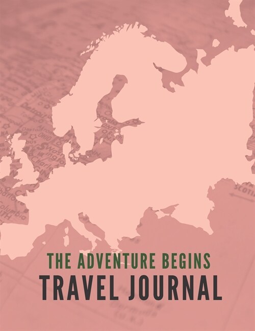 The Adventure Begins Travel Journal: Lets Go Travel Travel Journal Book Log Record Tracker for Writing, Doodles, Rating, Adventure Journal, Vacation (Paperback)