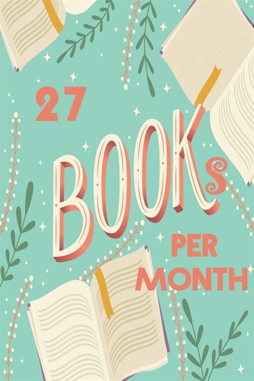 27 Books per Month Daily Journal Tracker & Planer: A Daily Journal to Help you Track Your Reading and Achieve your goals - Lined Journal / 120 Pages / (Paperback)