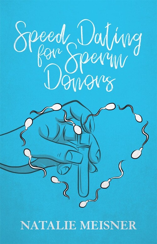 Speed Dating for Sperm Donors (Paperback)