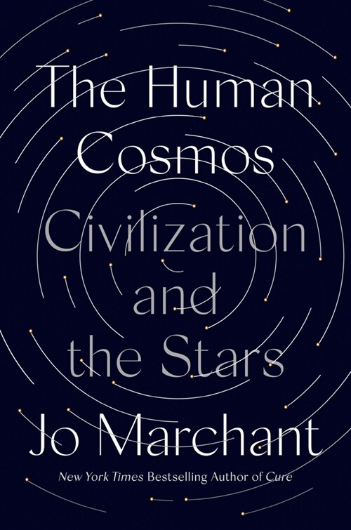 The Human Cosmos: Civilization and the Stars (Hardcover)