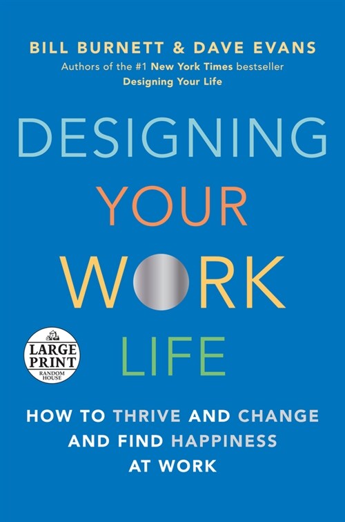 Designing Your Work Life: How to Thrive and Change and Find Happiness at Work (Paperback)