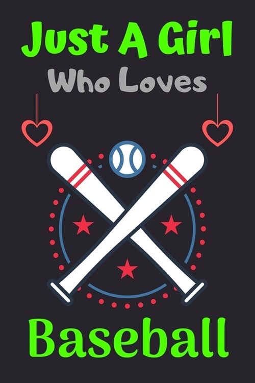 Just A Girl Who Loves Baseball: A Super Cute Baseball notebook journal or dairy - Baseball lovers gift for girls - Baseball lovers Lined Notebook Jour (Paperback)