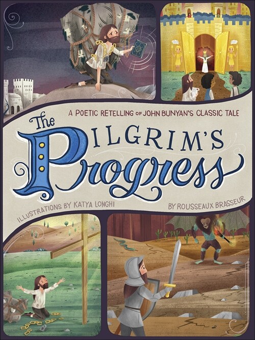 The Pilgrims Progress: A Poetic Retelling of John Bunyans Classic Tale (Hardcover)