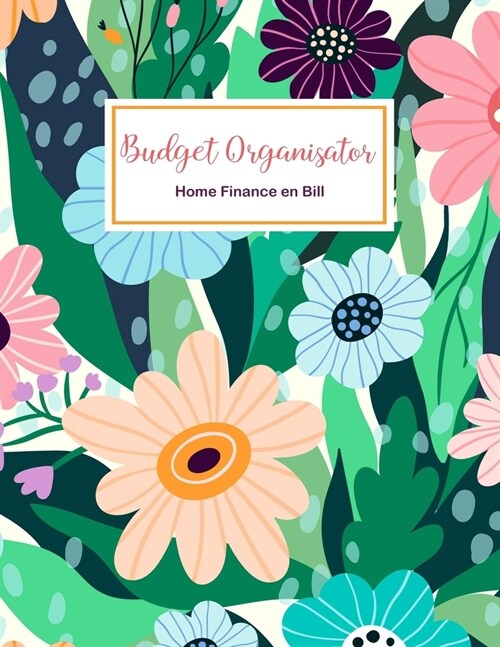 Budget Organisator: Home Finance en Bill: Finance Monthly & Weekly Budget Planner Expense Tracker Bill Organizer Journal Notebook - Budget (Paperback)