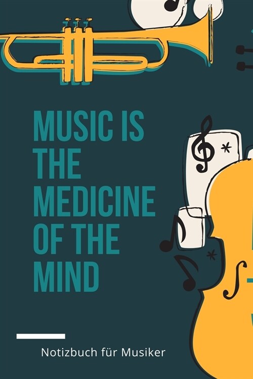 Music Is the Medicine of the Mind: A5 Notizbuch LINIERT Sport - Motivation - Buch - Laufen - Mentaltraining -Gl?klich - Geschenkidee - Leistungssport (Paperback)