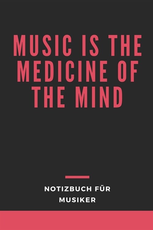 Music Is the Medicine of the Mind: A5 Notizbuch KALENDER Sport - Motivation - Buch - Laufen - Mentaltraining -Gl?klich - Geschenkidee - Leistungsspor (Paperback)