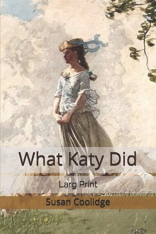 What Katy Did: Larg Print (Paperback)