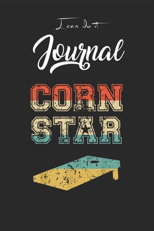 I Can Do It Journal: Corn Star Funny Cornhole Tournament Blank Ruled Line for Student and School Teacher Diary Journal Notebook Size for Di (Paperback)