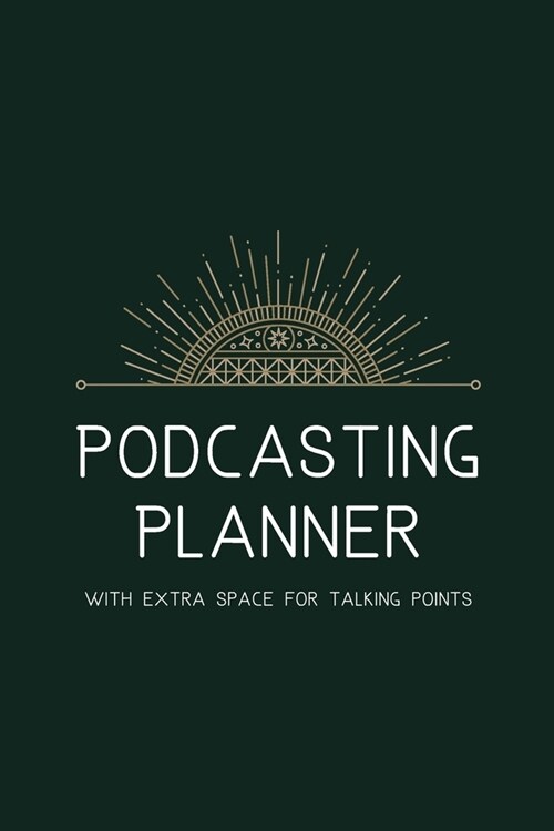 Podcasting Planner: With Extra Space For Talking Points - For Professional or Aspiring Podcasters - Leather Effect (Paperback)