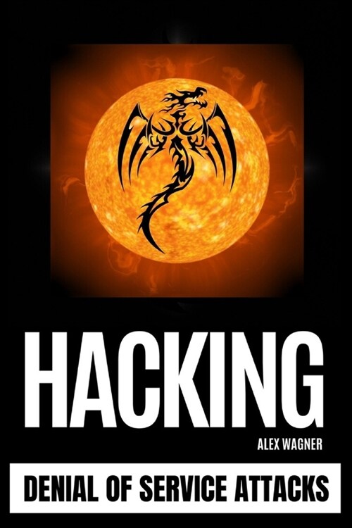 Hacking: Denial of Service Attacks (Paperback)