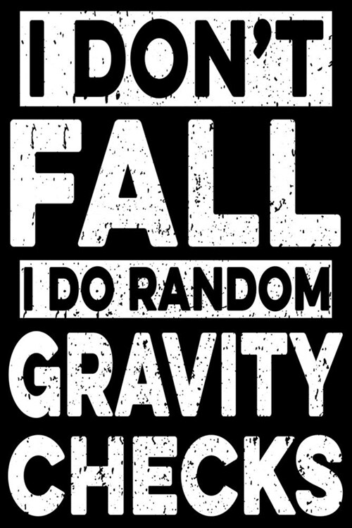I Dont Fall I Do Random Gravity Checks: Figure Skating Soft Cover Cute Lined Journal Notebook Practice Writing Diary - 120 Pages 6 x 9 Women Gift (Paperback)