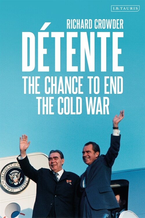 Detente : The Chance to End the Cold War (Hardcover)