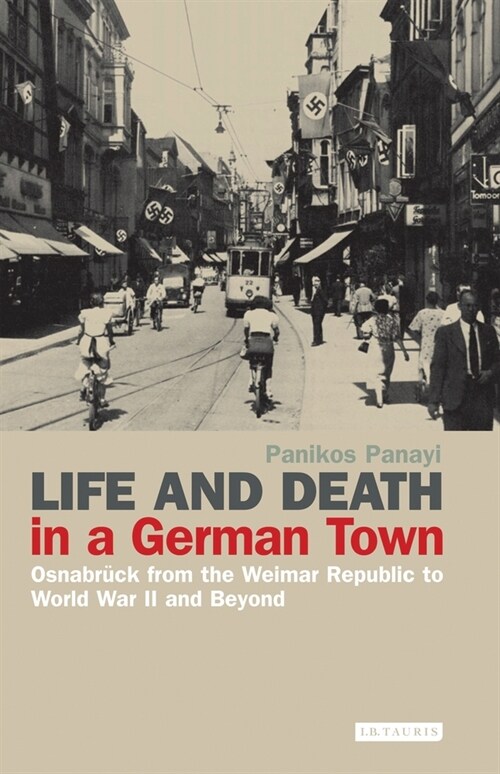 Life and Death in a German Town : Osnabruck from the Weimar Republic to World War II and Beyond (Paperback)
