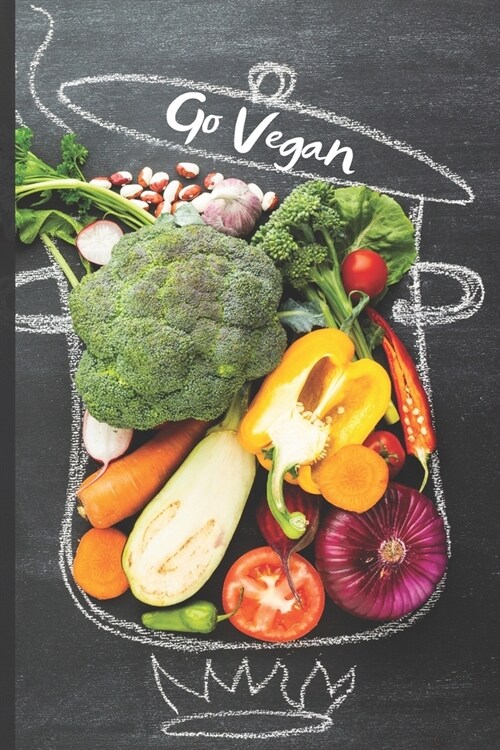 Funny Blank Vegan Recipe Book - Go Vegan: Blank Vegan Recipe CookBook to Collect the Recipes You Love In Your Own Custom Cooking Book Journal - 6 x 9 (Paperback)