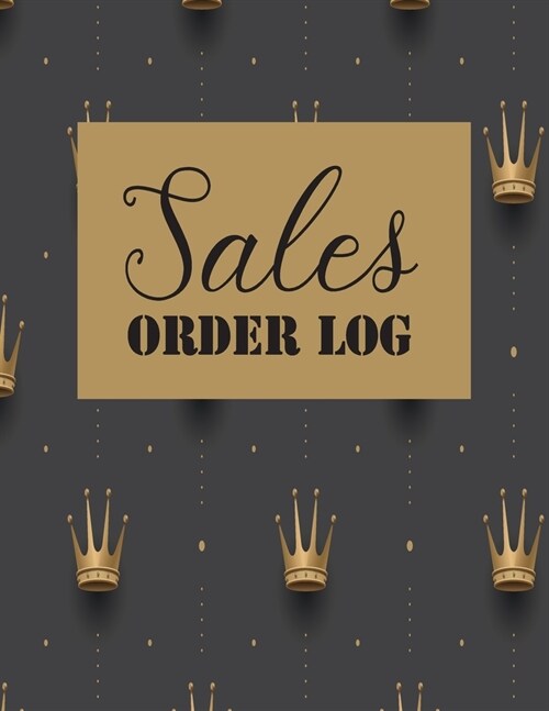 Sales Order Log: Daily Log Book for Small Businesses, Customer Order Tracker Includes Business Goals & Monthly Sales (Paperback)