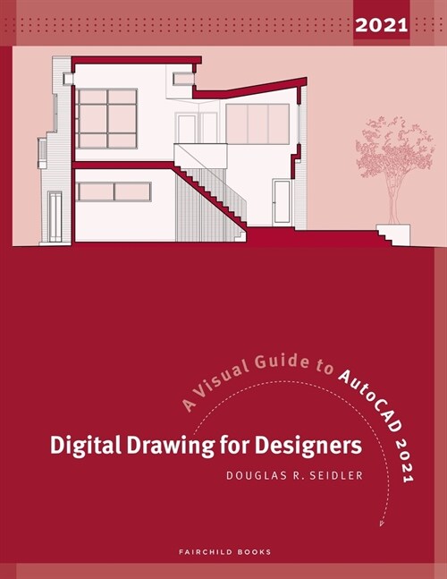 Digital Drawing for Designers : A Visual Guide to AutoCAD 2021 (Paperback)