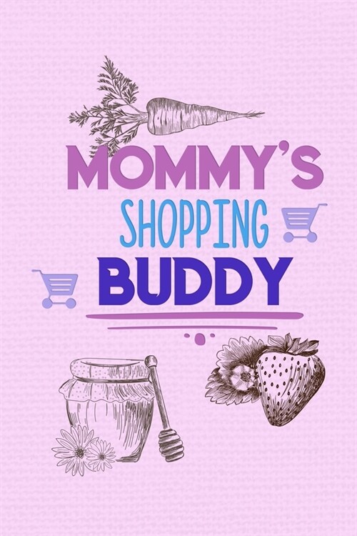 Mommys Shopping Buddy: 58 Weeks of Grocery Lists to Make Getting Groceries Fun (Paperback)