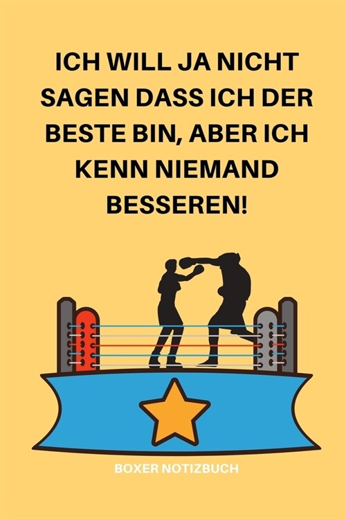 Ich Will Ja Nicht Sagen Dass Ich Der Beste Bin, Aber Ich Kenn Niemand Besseren!: A5 Notizbuch BLANKO Sport - Motivation - Buch - Laufen - Mentaltraini (Paperback)