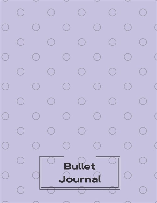 Bullet Journal: Dot Journaling 110 pages - Size A4 - notebook 8.5 x 11 Dotted paper (Paperback)