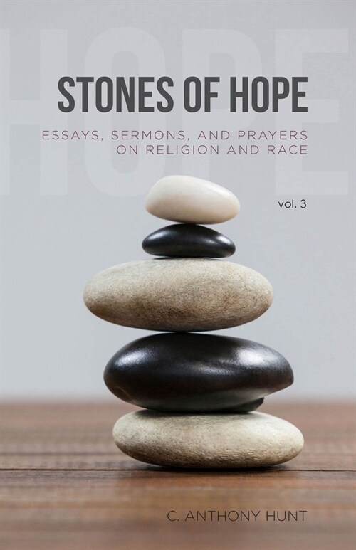 Stones of Hope: Essays, Sermons and Prayers on Religion and Race (Paperback)