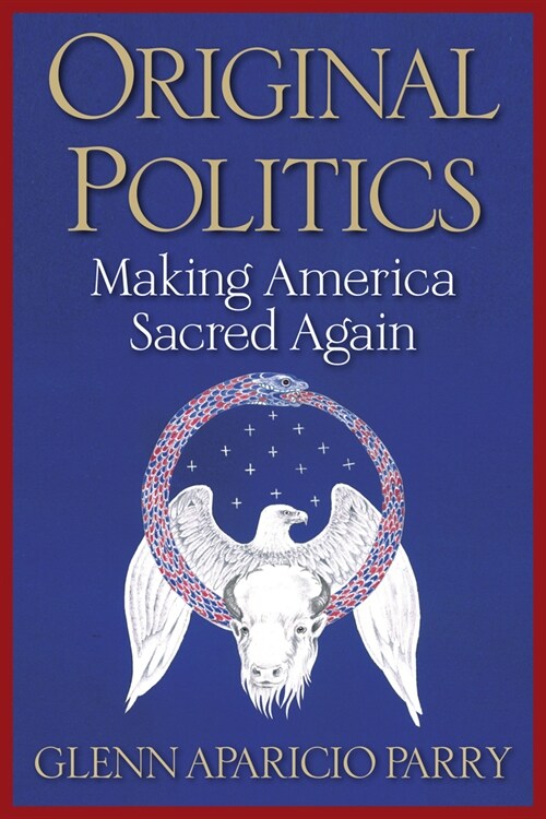 Original Politics: Making America Sacred Again (Paperback)